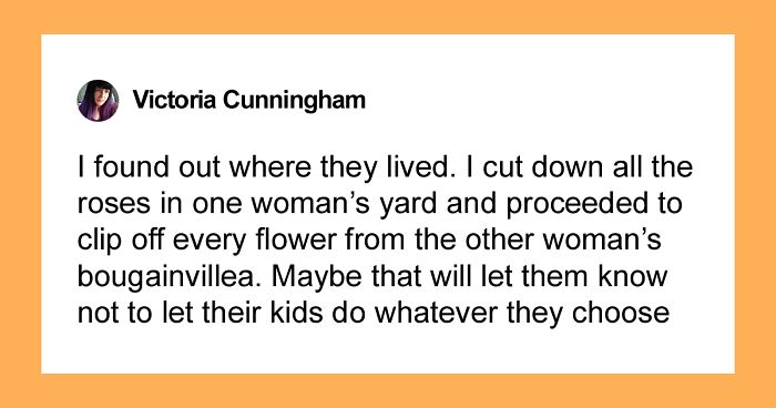 Hey Pandas, AITA For Teaching These Mothers By Cutting Their Flowers As Their Kids Did To Mine?