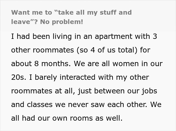 Woman Does Exactly As Told After Annoying Roommate Demands She Take Her Stuff And Leave