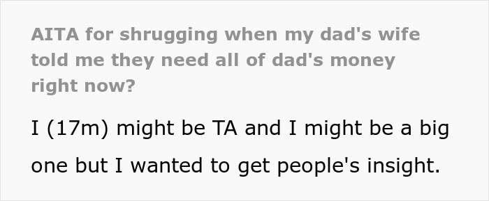 "[Am I The Jerk] For Shrugging When My Dad's Wife Told Me They Need All Of Dad's Money Right Now?"