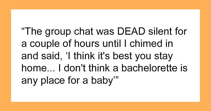 “Stay Home”: Woman Advises Friend To Not Bring Baby For Bachelorette Weekend