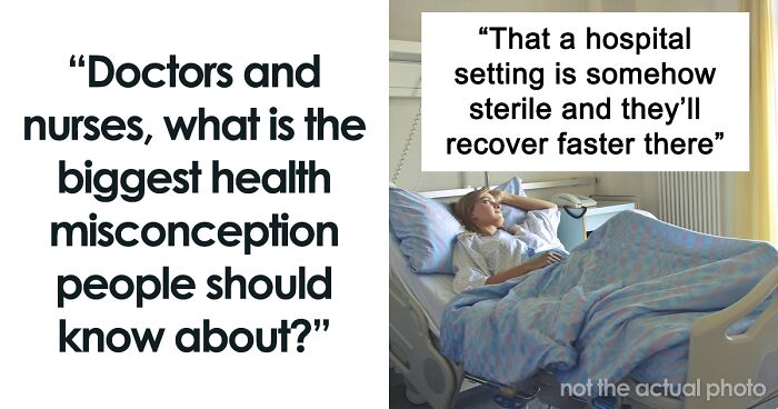 63 Medical Professionals Share What Health Misconceptions People Need To Finally Stop Believing