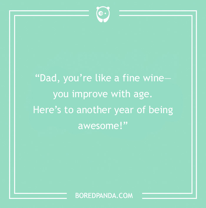 Happy Birthday card. Green background with text on it “Dad, you’re like a fine wine—you improve with age. Here’s to another year of being awesome!”