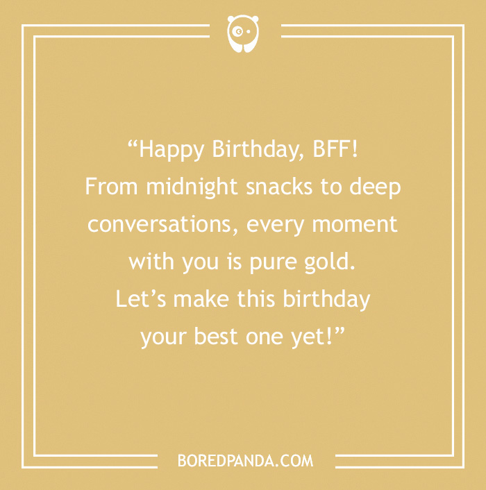 Happy Birthday card. Yellow background with text on it “Happy Birthday, BFF! From midnight snacks to deep conversations, every moment with you is pure gold. Let’s make this birthday your best one yet!”