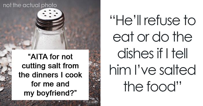 “AITA For Not Cutting The Salt From The Dinners I Cook For Me And My Boyfriend?”