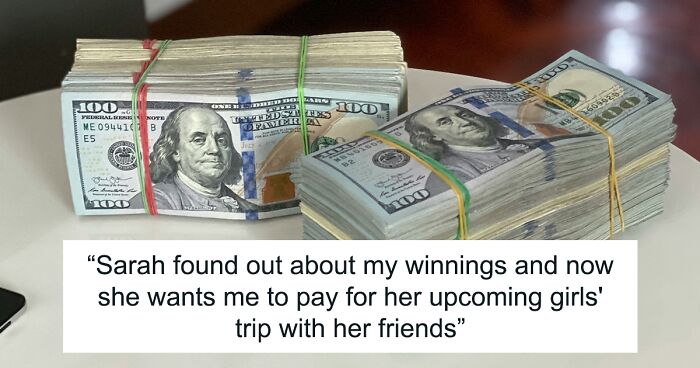 GF Thinks BF’s Money Should Be Hers, Demands He Pay For Girls’ Trip, Says He’s Selfish If He Doesn’t