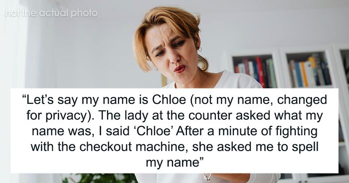 ‘Chloe’ Faces Trouble At Pharmacy When Worker Gets Angry Her Name Is Spelled Normally