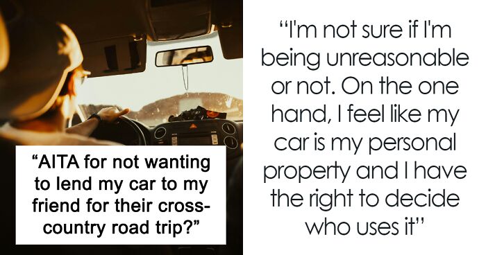 Guy Organizing A Cross-Country Trip Won’t Take “No” For An Answer When Borrowing Friend’s Car