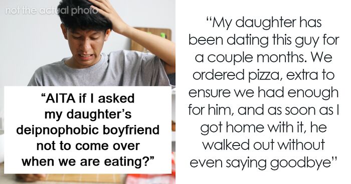 Parent Doesn't Want Daughter's BF Around For Mealtimes Over His Eating Habits