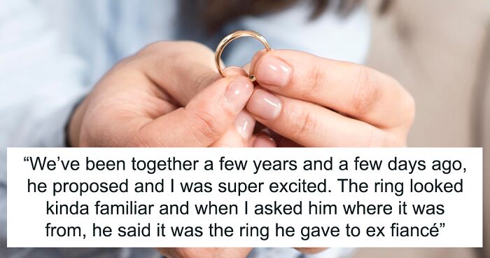 Woman’s Friends Deem Her A Jerk For Rejecting Proposal, Even Though BF Proposed With Ex’s Ring