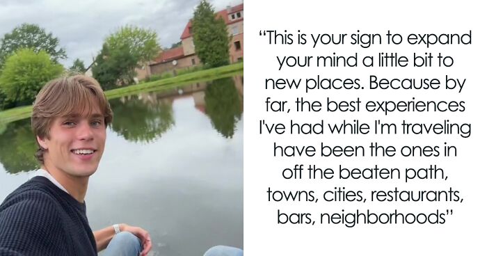 “Every Place Is Worth Visiting”: Traveler Argues That Every Place Has Something To Show