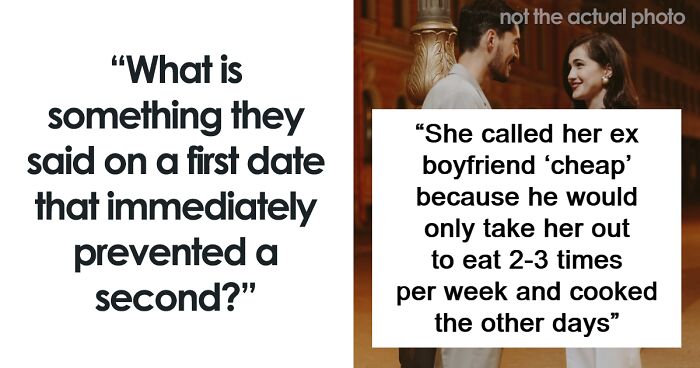 “My Husband Checks My Phone”: 50 First Date Ruiners That People Experienced Firsthand