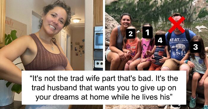 Former Tradwife Shares Why She Stopped “Tending To Everybody Else’s Needs” After Ten Years