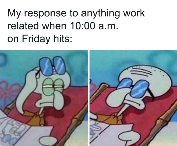 Squidward lounging with sunglasses, embodying the "Happy Friday" meme vibe at 10:00 a.m.