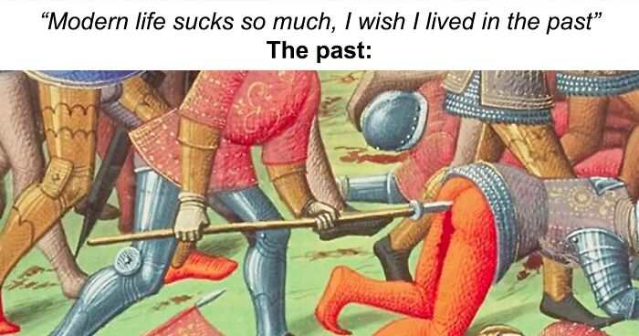 96 Hilarious Classical Art Memes That Prove Hardly Anything Has Changed Throughout The Years