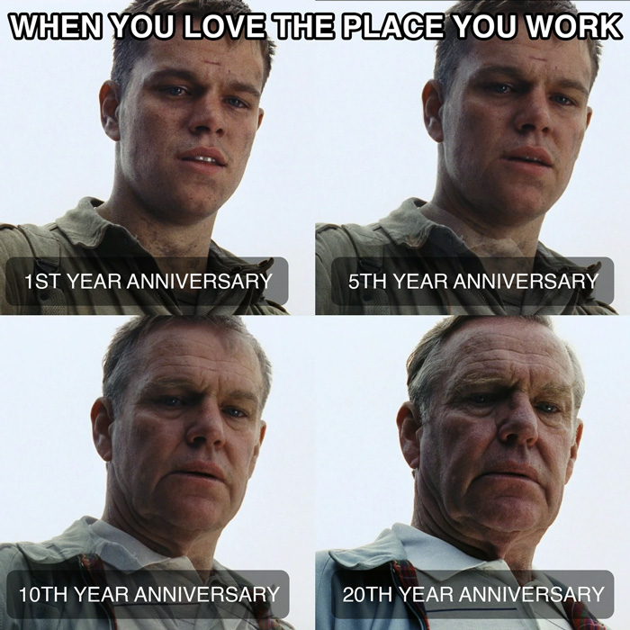 Four-panel meme showing Matt Damon aging over time with captions marking 1st, 5th, 10th, and 20th work anniversaries. The top text reads 'WHEN YOU LOVE THE PLACE YOU WORK,' humorously depicting how long-term work can age someone.