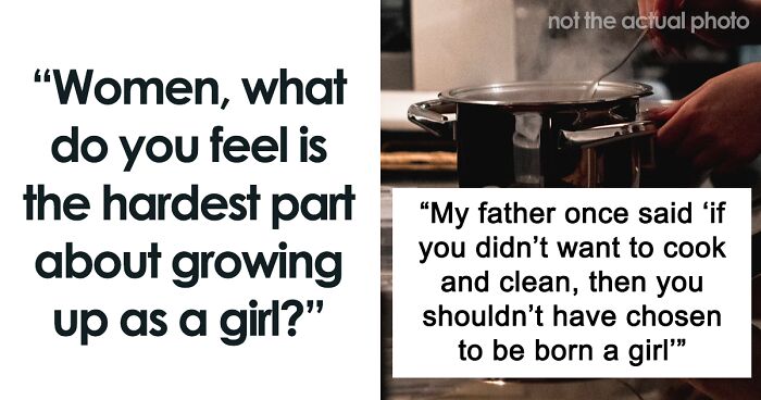 50 Of The Most Unfair Expectations Put On Girls Growing Up