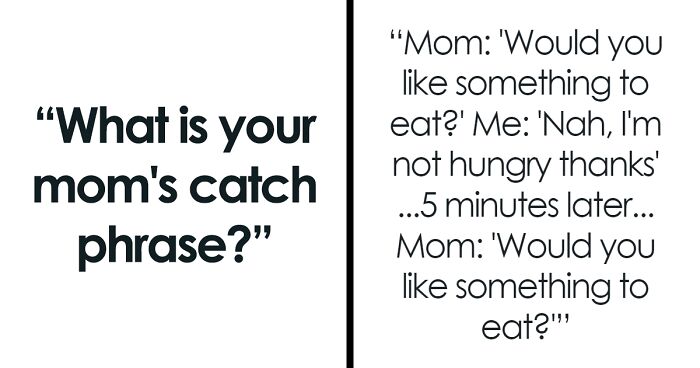 30 Adult Children Online Open Up About Their Moms' Best Catchphrases, And Some Are Simply Iconic