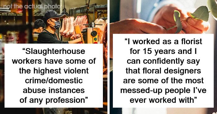 People Are Convinced You Have To Be Unhinged To Choose These 41 Professions