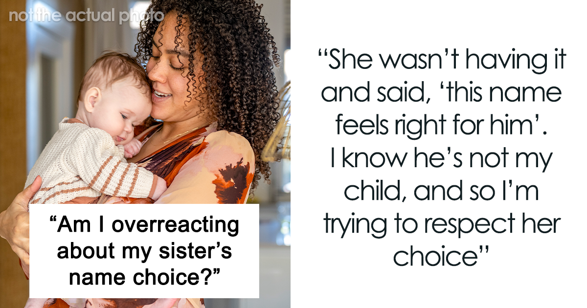 “I Thought She Was Joking”: Woman Begs Sister To Rethink The Name She ...