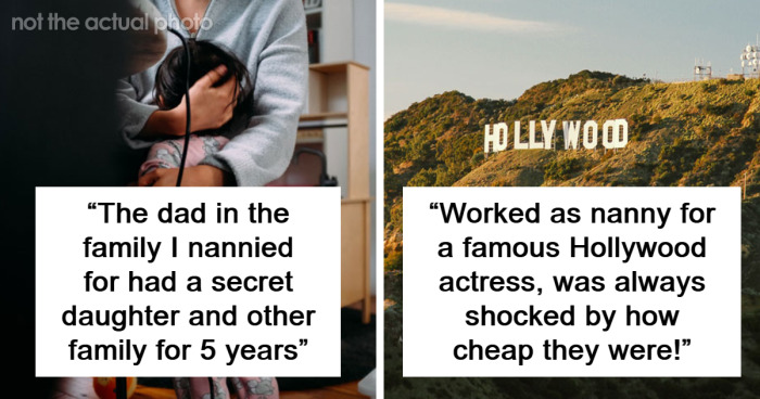 “Rich People Think They Can Play God”: 50 Nannies Reveal The Reality Of Working For The Rich