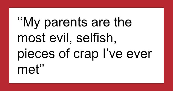 “Good Riddance To Them All”: 40 People Who Disowned Their Parents Share Their Stories