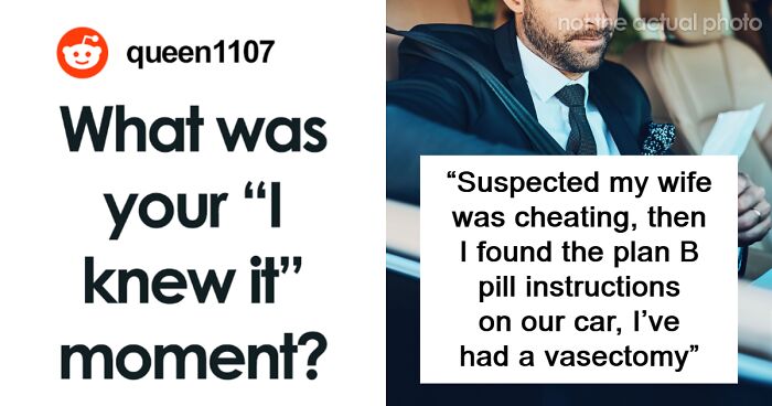 47 People Share Their Most Memorable “I Knew It” Moments