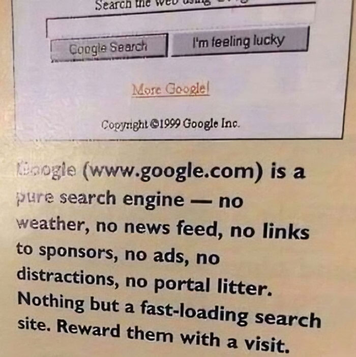 This Has Aged Like Milk Because Google Is A Search Engine With Weather, News Feeds, Links To Sponsors, Ads, And Distractions