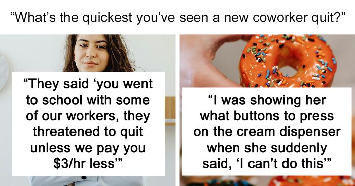 63 People Share Stories Of Employees Quitting Not Long After Starting Their New Job