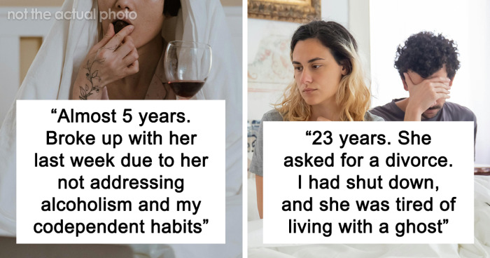 54 People Who Have Been In A Committed Long-Term Relationship Shared What Ended It