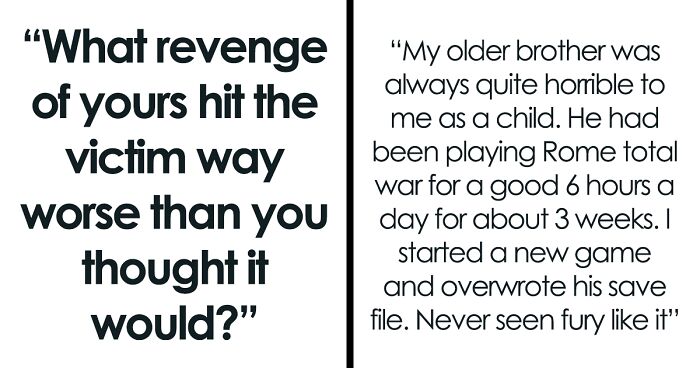 Netizens Share 34 Sweet Revenge Stories And Their Sour Regret In The Aftermath