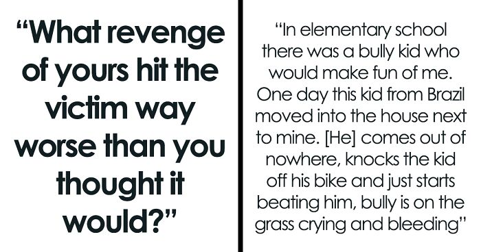 34 People Open Up About Revenge Stories That Stuck With Them As A Regret Even Years Later