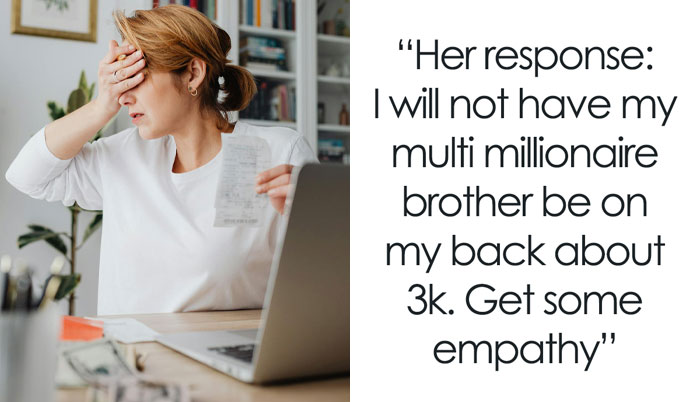 Woman Gets $30K Inheritance, Doesn’t Get Why Brother Keeps Asking Her For The $3K She Owes Him