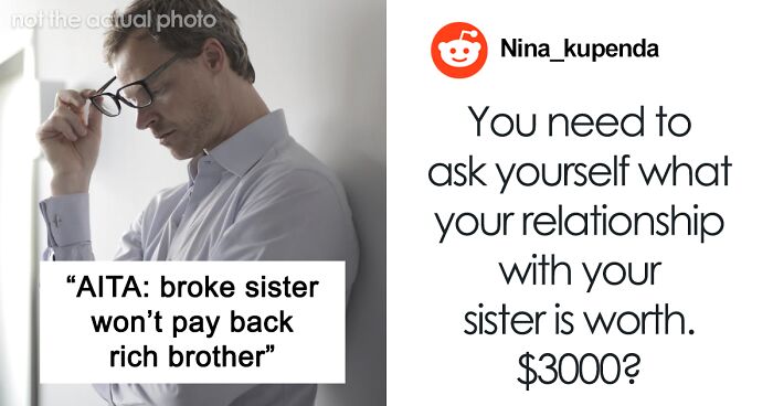 Woman Doesn’t See The Need To Pay Her Brother Back, He Thinks Her Reasoning Is Stupid