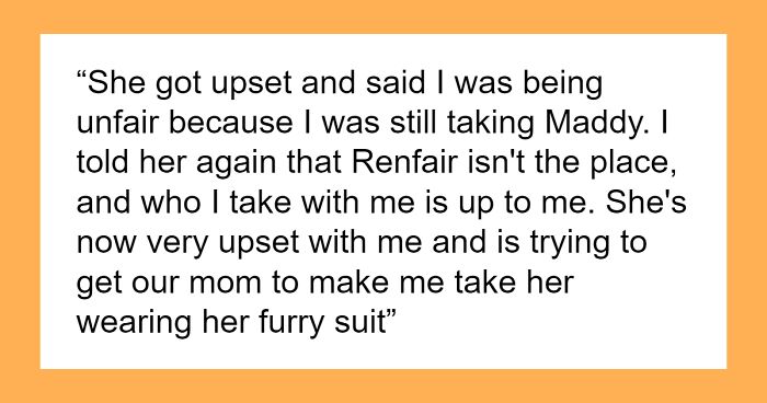 Bratty 12YO Ignores Sister's Request To Use Different Outfit For RenFair, Wants To Wear Furry Suit