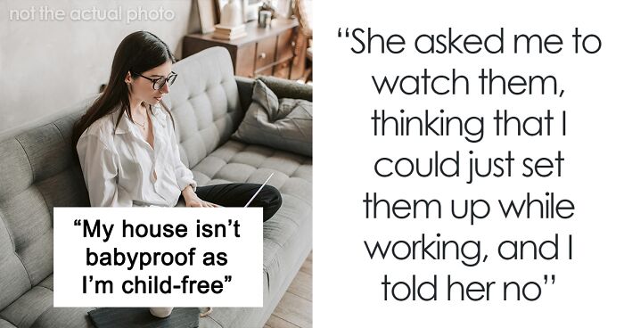 Mom Demands Sister Watch Her Toddlers, Refuses To Take Work As A Reason Not To