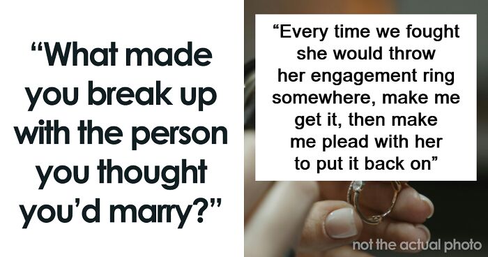 “FBI Knocking At My Door”: 66 Times People Broke Up With The Partner They Planned On Marrying