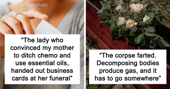 81 Confusing Things People Didn't Expect To Happen At A Funeral, But They Did 