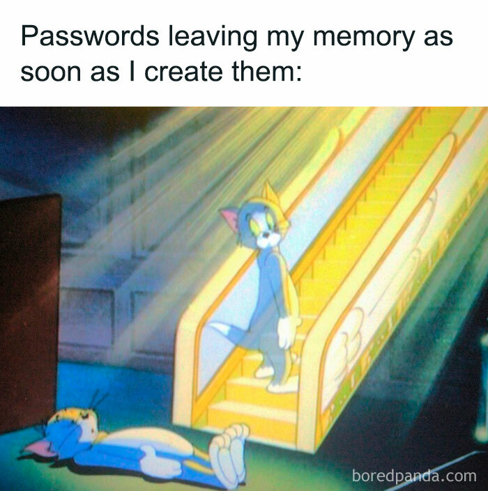 Humorous meme of Tom from 'Tom and Jerry' walking on a golden escalator with a vacant expression, captioned 'Passwords leaving my memory as soon as I create them,' illustrating the struggle of remembering new passwords. 