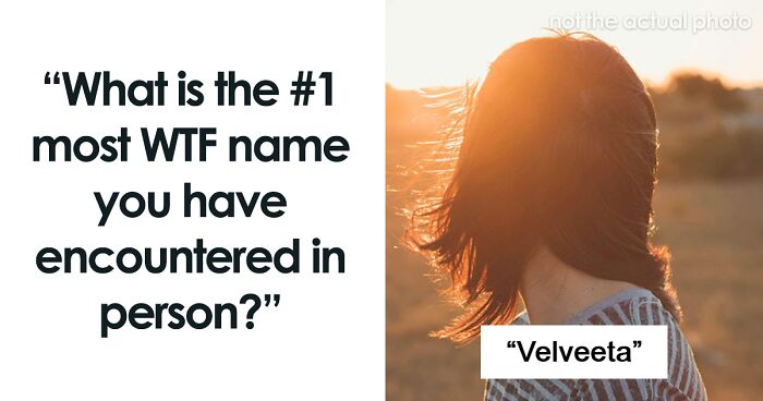 80 Names That Made People Wonder What The Parents Were Thinking