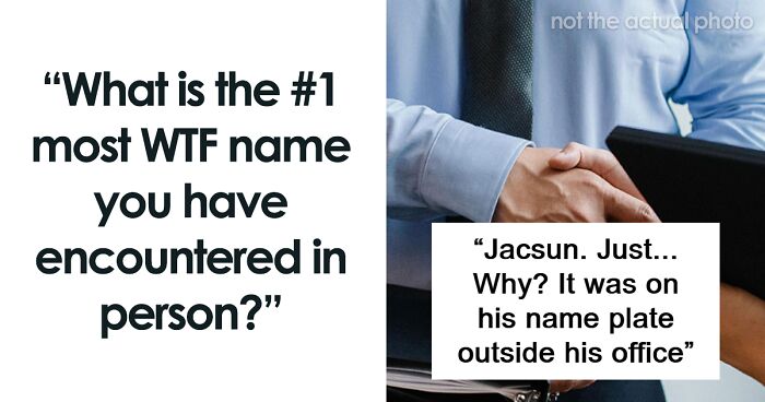 “Qurrystal”: 80 Times People Couldn’t Believe The Weird Name Someone Actually Had