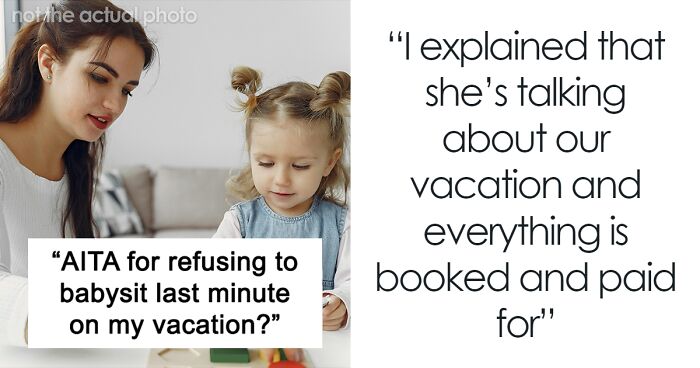 Woman Won’t Give Up Her Trip After Sister’s Nanny Canceled At The Last Minute, Is Called Selfish