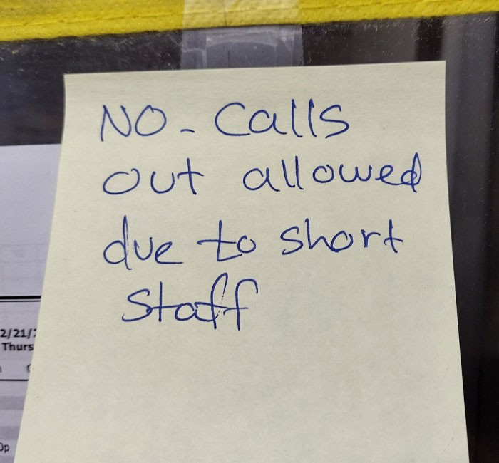 Saw This Posted On The Schedule After A Coworker Called Out Sick. Is This Even Legal?