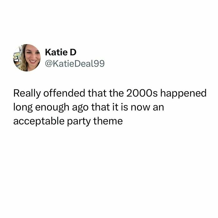 Millennial life meme expressing disbelief that the 2000s are now a retro party theme.