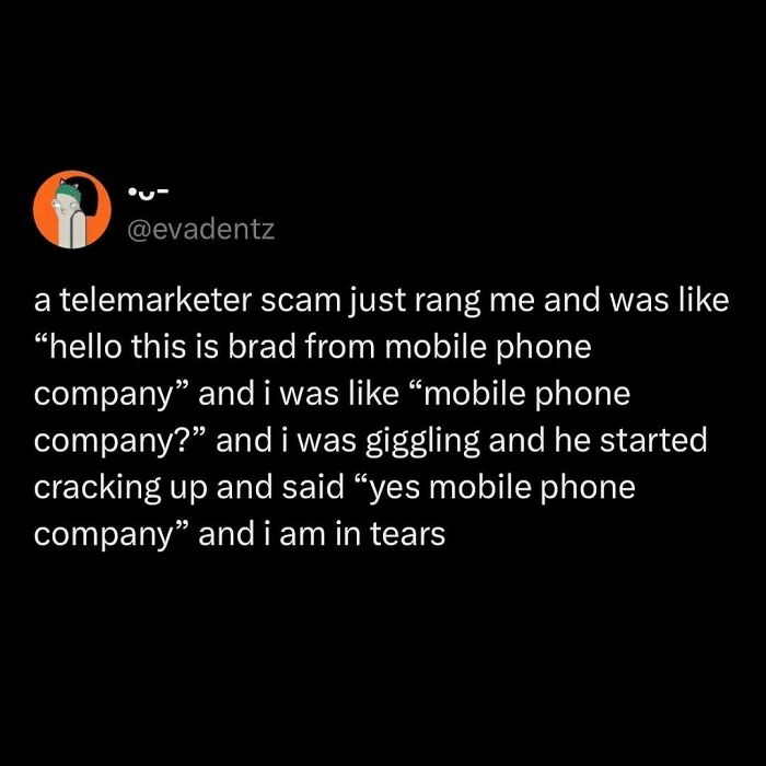 Millennial life meme about a telemarketer scam call ending humorously, leaving the recipient in tears of laughter.