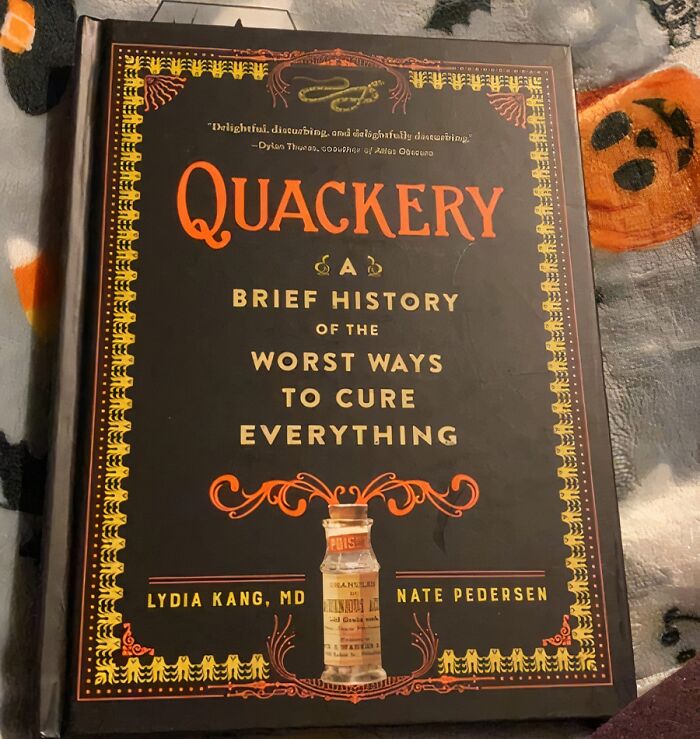  Quackery: A Brief History Of The Worst Ways To Cure Everything: From Leeches To Electric Shocks, This Book Is A Hilarious Journey Through The Annals Of Medical Mishaps And Questionable Cures. If You've Ever Wondered Why We No Longer Prescribe Mercury For A Headache, This Book Has The Answers (And A Few Laughs)