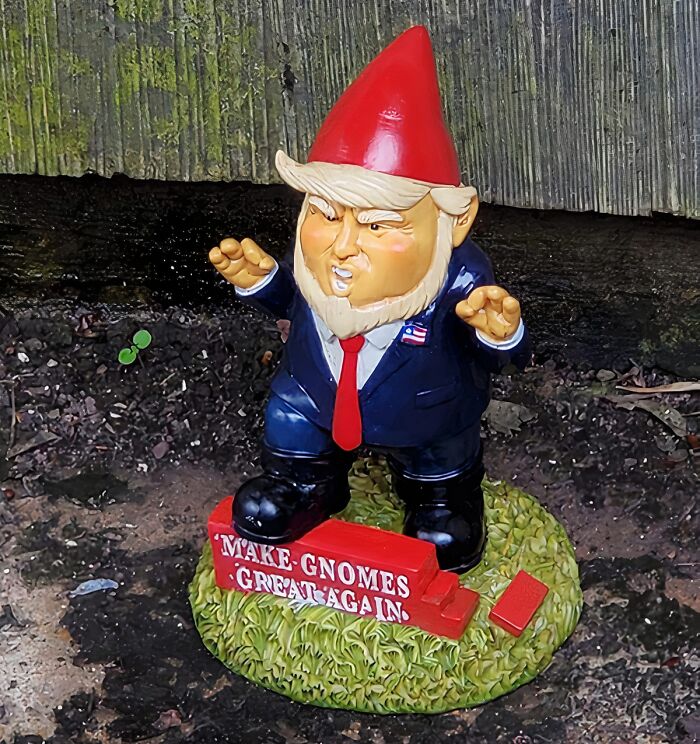 What's A Garden Without A Trump Gnome Statue To Scare The Intruders Away?