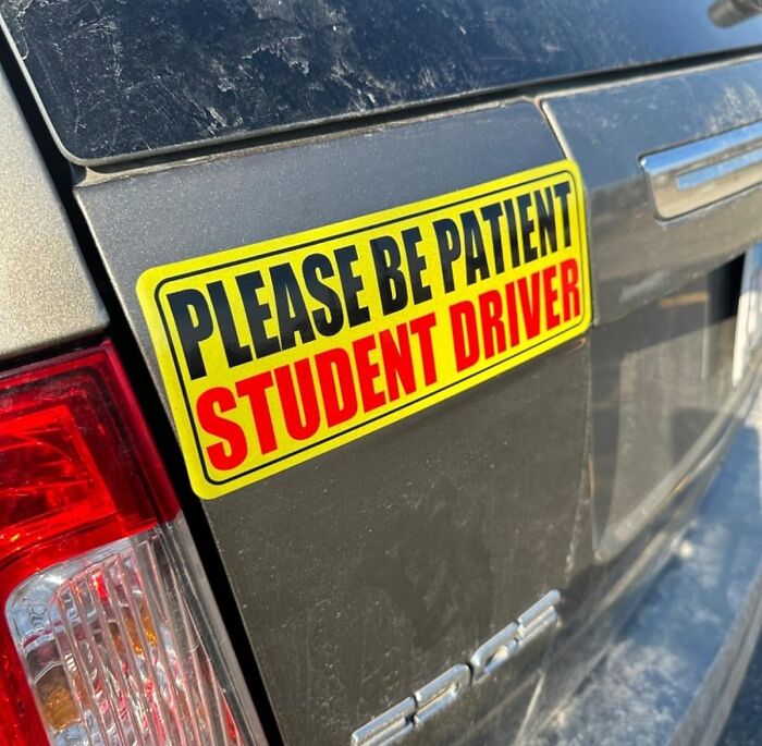 A Please Be Patient Student Driver Magnetic Bumper Sticker Is A Polite (And Slightly Desperate) Plea For Patience From Your Fellow Drivers, Reminding Them That You're Still Learning The Ropes