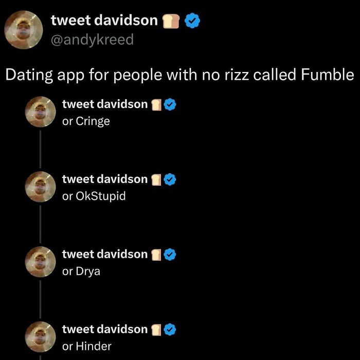 Millennial life meme about dating apps humorously renamed for people lacking "rizz": Fumble, Cringe, OkStupid, Drya, Hinder.