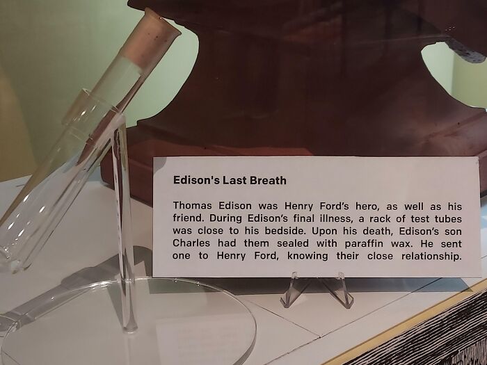 Thomas Edison's Last Breath, Henry Ford Museum, Dearborn Michigan