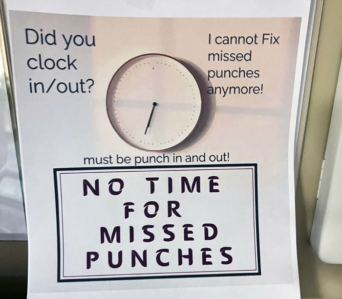 Is This Legal In Illinois? Posted Above The Time Clock. I Interpret It As Saying That If You Forget To Punch In, You Will Not Be Paid, Even If You Tell The Manager